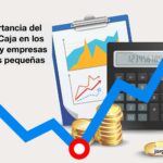 La importancia del Flujo de Caja en los negocios y empresas familiares pequeñas